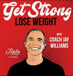 Get Strong Lose Weight Podcast