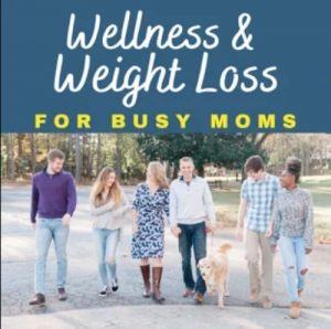 Wellness Weight Loss for Busy Moms Podcast.